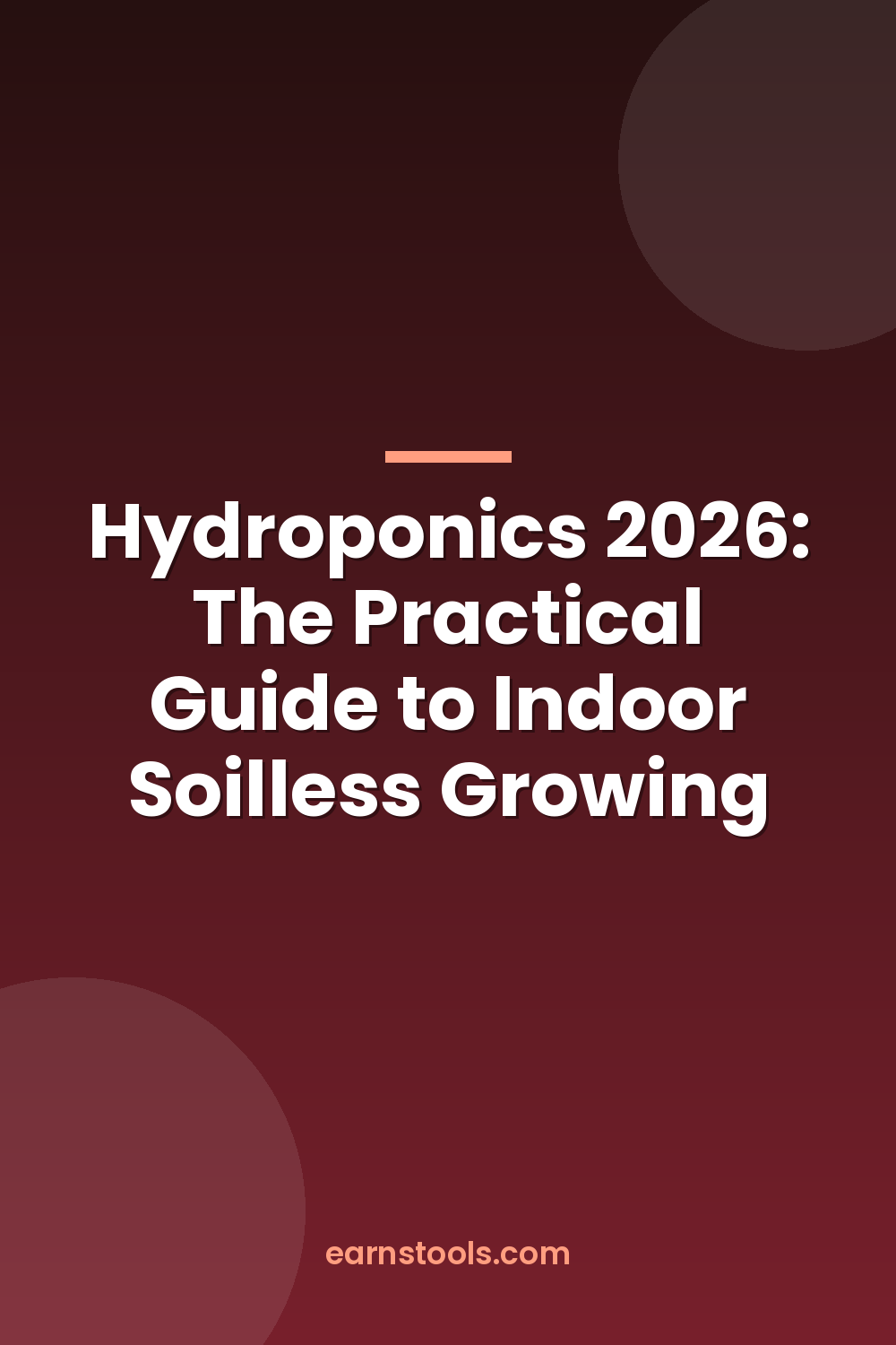 Hydroponics 2026: The Practical Guide to Indoor Soilless Growing